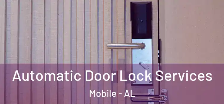 Automatic Door Lock Services Mobile - AL