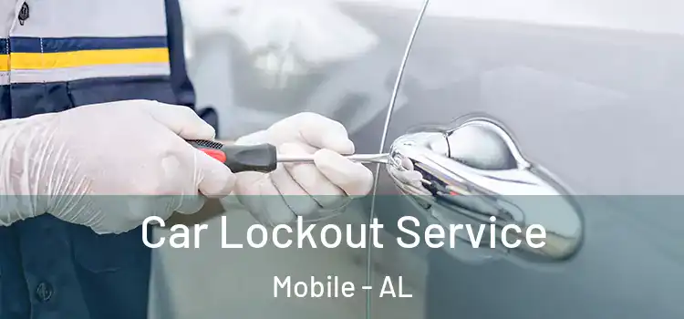 Car Lockout Service Mobile - AL