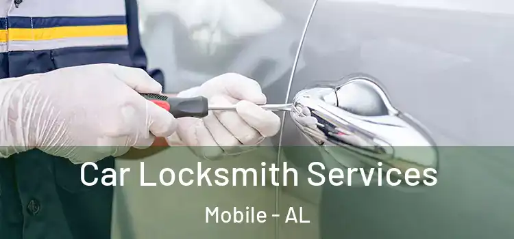  Car Locksmith Services Mobile - AL