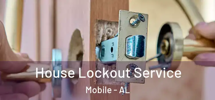 House Lockout Service Mobile - AL