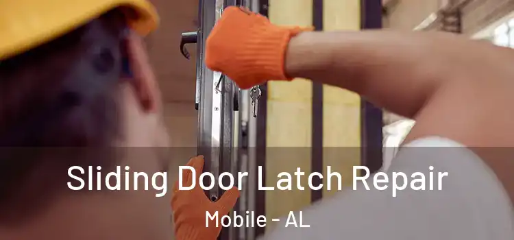 Sliding Door Latch Repair Mobile - AL